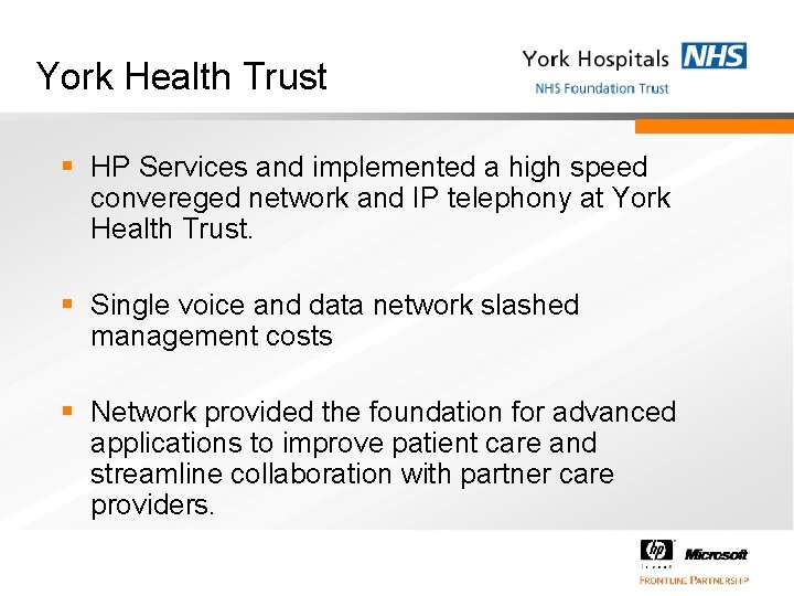 York Health Trust § HP Services and implemented a high speed convereged network and