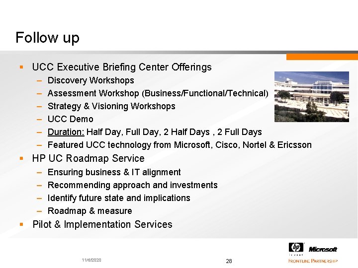 Follow up § UCC Executive Briefing Center Offerings – – – Discovery Workshops Assessment