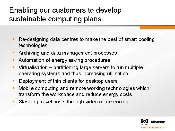 Enabling our customers to develop sustainable computing plans § Re-designing data centres to make