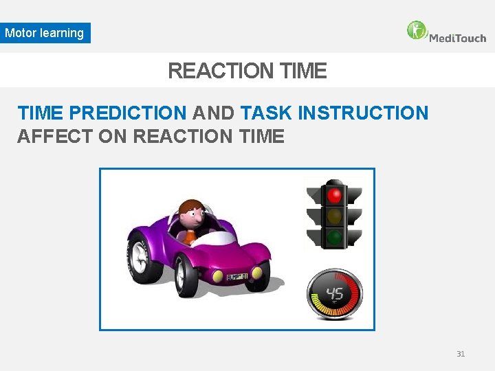 Motor learning REACTION TIME PREDICTION AND TASK INSTRUCTION AFFECT ON REACTION TIME 31 