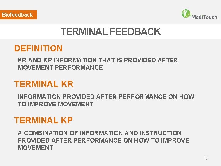 Biofeedback TERMINAL FEEDBACK DEFINITION KR AND KP INFORMATION THAT IS PROVIDED AFTER MOVEMENT PERFORMANCE
