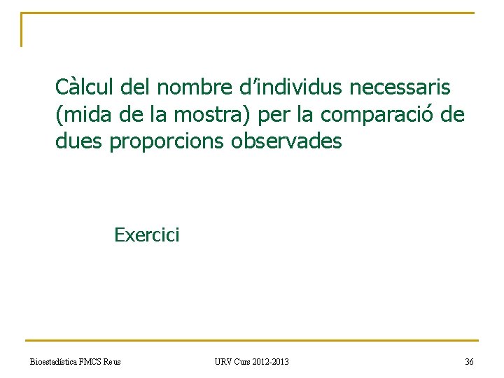 Càlcul del nombre d’individus necessaris (mida de la mostra) per la comparació de dues