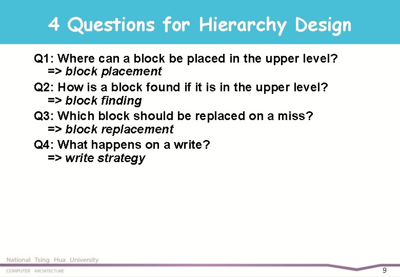 4 Questions for Hierarchy Design Q 1: Where can a block be placed in