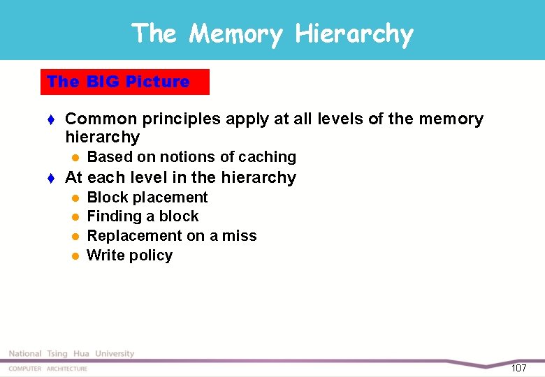 The Memory Hierarchy The BIG Picture t Common principles apply at all levels of