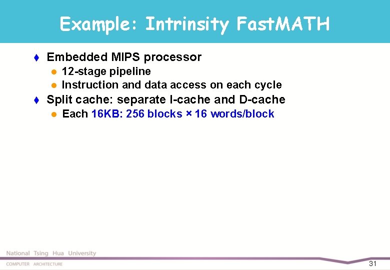 Example: Intrinsity Fast. MATH t Embedded MIPS processor l l t 12 -stage pipeline