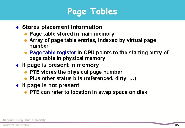 Page Tables t Stores placement information l l l t If page is present