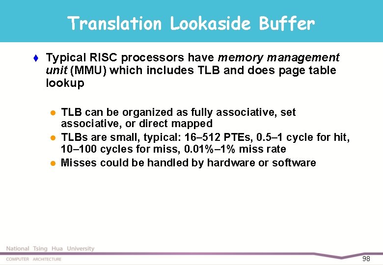 Translation Lookaside Buffer t Typical RISC processors have memory management unit (MMU) which includes