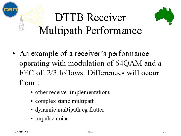 DTTB Receiver Multipath Performance • An example of a receiver’s performance operating with modulation