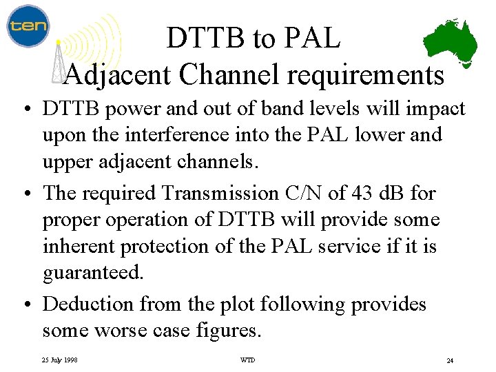 DTTB to PAL Adjacent Channel requirements • DTTB power and out of band levels