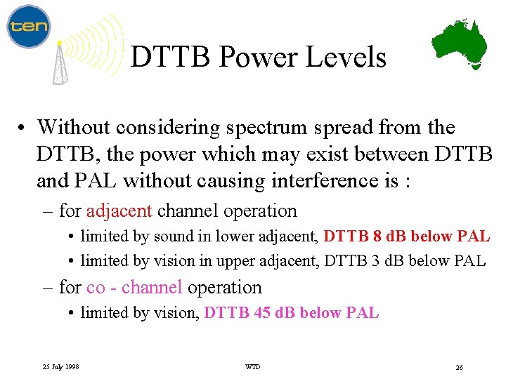 DTTB Power Levels • Without considering spectrum spread from the DTTB, the power which