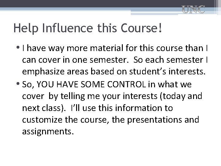 Help Influence this Course! • I have way more material for this course than