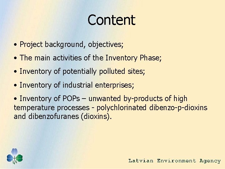 Content • Project background, objectives; • The main activities of the Inventory Phase; •