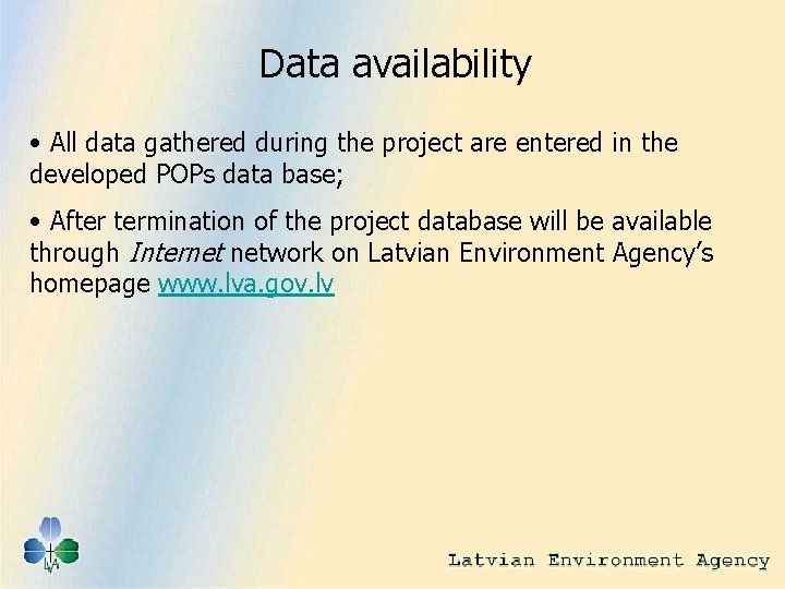 Data availability • All data gathered during the project are entered in the developed
