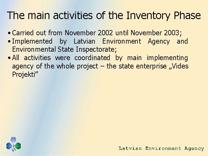 The main activities of the Inventory Phase • Carried out from November 2002 until