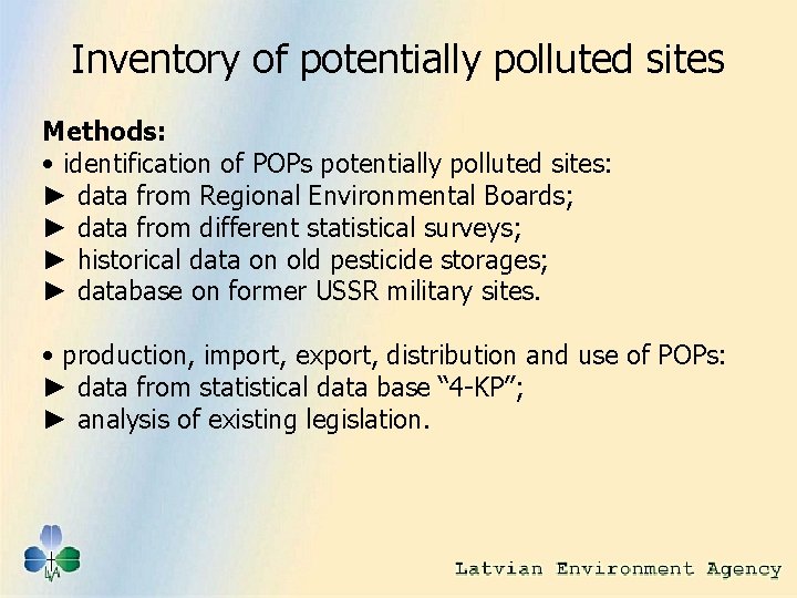 Inventory of potentially polluted sites Methods: • identification of POPs potentially polluted sites: ►