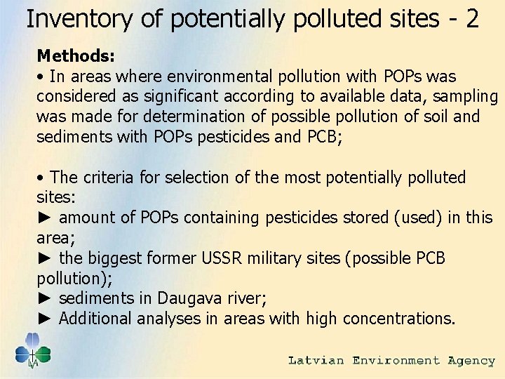 Inventory of potentially polluted sites - 2 Methods: • In areas where environmental pollution