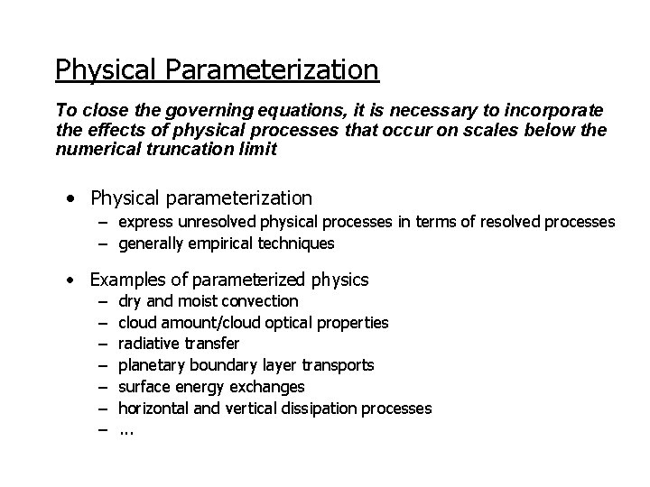 Physical Parameterization To close the governing equations, it is necessary to incorporate the effects