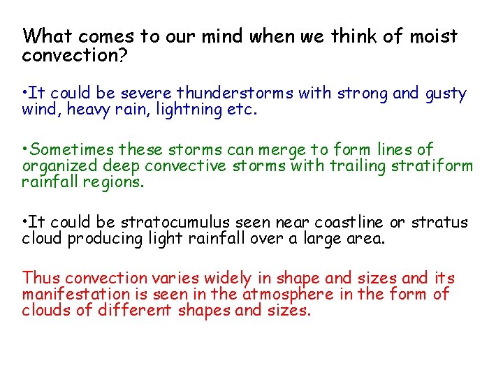 What comes to our mind when we think of moist convection? • It could