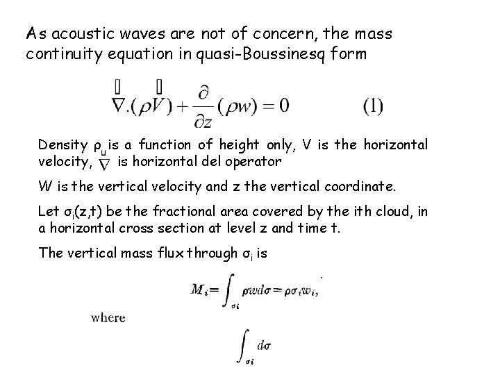 As acoustic waves are not of concern, the mass continuity equation in quasi-Boussinesq form