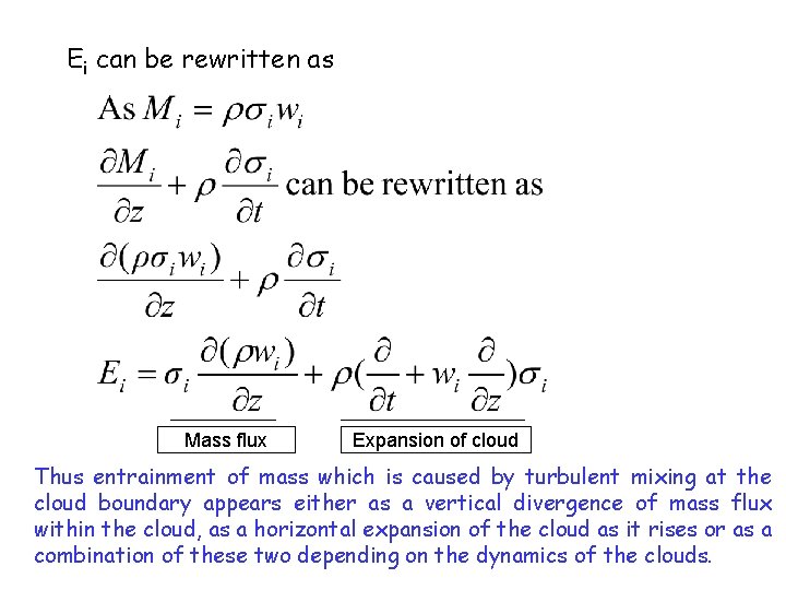 Ei can be rewritten as Mass flux Expansion of cloud Thus entrainment of mass