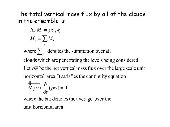 The total vertical mass flux by all of the clouds in the ensemble is