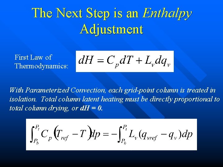 The Next Step is an Enthalpy Adjustment First Law of Thermodynamics: With Parameterized Convection,