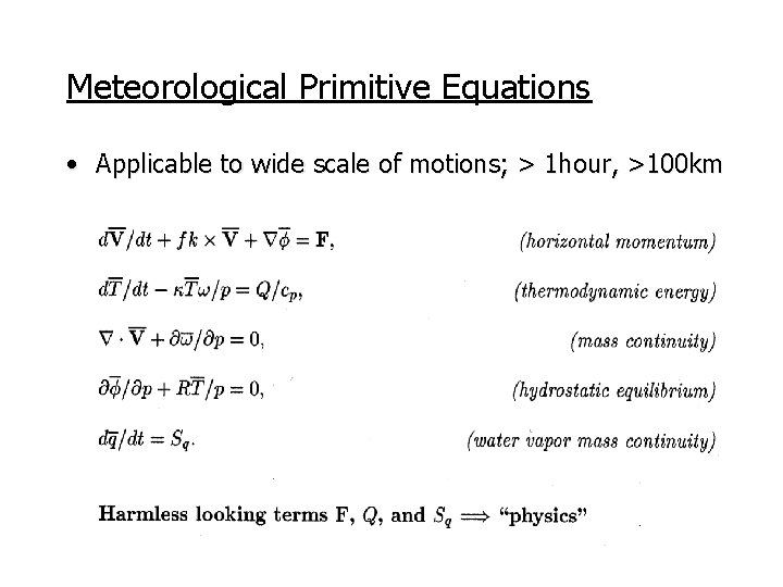 Meteorological Primitive Equations • Applicable to wide scale of motions; > 1 hour, >100