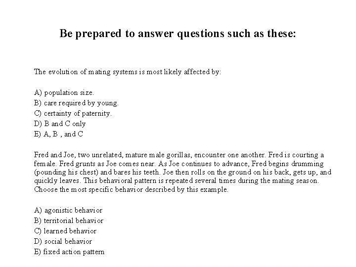 Be prepared to answer questions such as these: The evolution of mating systems is