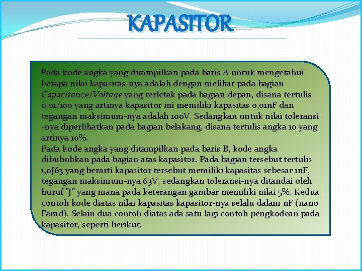 KAPASITOR Pada kode angka yang ditampilkan pada baris A untuk mengetahui berapa nilai kapasitas-nya