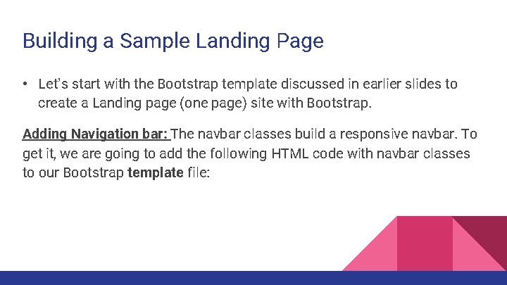 Building a Sample Landing Page • Let’s start with the Bootstrap template discussed in