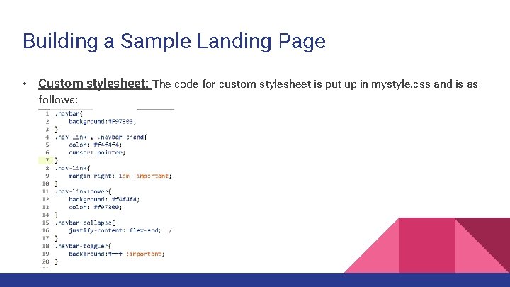Building a Sample Landing Page • Custom stylesheet: The code for custom stylesheet is