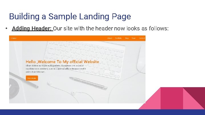 Building a Sample Landing Page • Adding Header: Our site with the header now