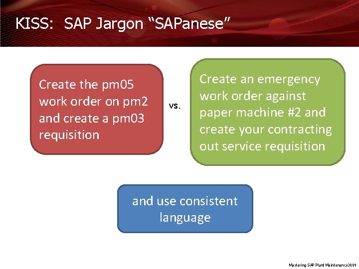 KISS: SAP Jargon “SAPanese” Create the pm 05 work order on pm 2 and