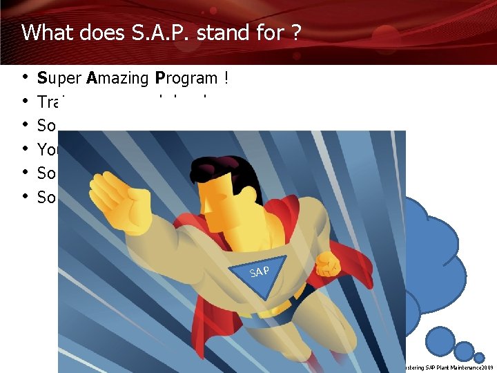 What does S. A. P. stand for ? • • • Super Amazing Program