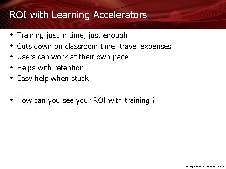 ROI with Learning Accelerators • • • Training just in time, just enough Cuts