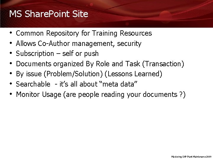 MS Share. Point Site • • Common Repository for Training Resources Allows Co-Author management,