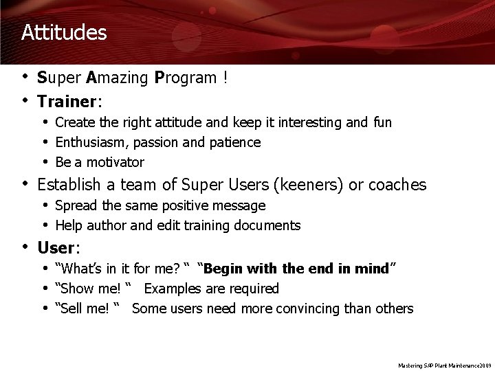 Attitudes • Super Amazing Program ! • Trainer: • Create the right attitude and