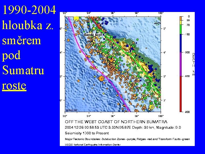 1990 -2004 hloubka z. směrem pod Sumatru roste 