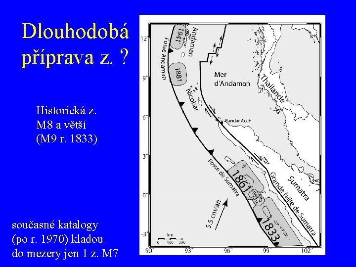 Dlouhodobá příprava z. ? Historická z. M 8 a větší (M 9 r. 1833)