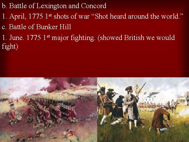 b. Battle of Lexington and Concord 1. April, 1775 1 st shots of war