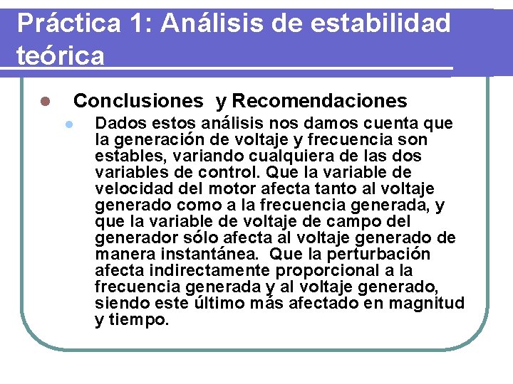 Práctica 1: Análisis de estabilidad teórica l Conclusiones y Recomendaciones l Dados estos análisis