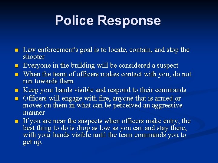 Police Response n n n Law enforcement's goal is to locate, contain, and stop