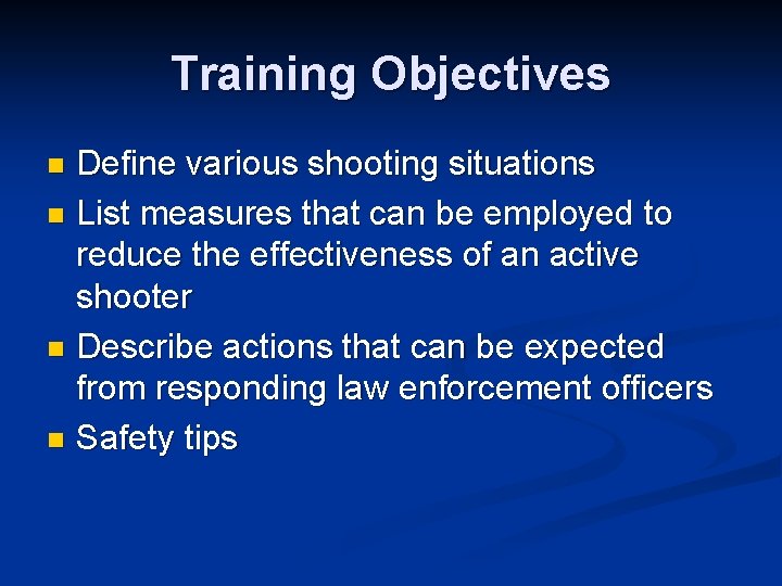 Training Objectives Define various shooting situations n List measures that can be employed to