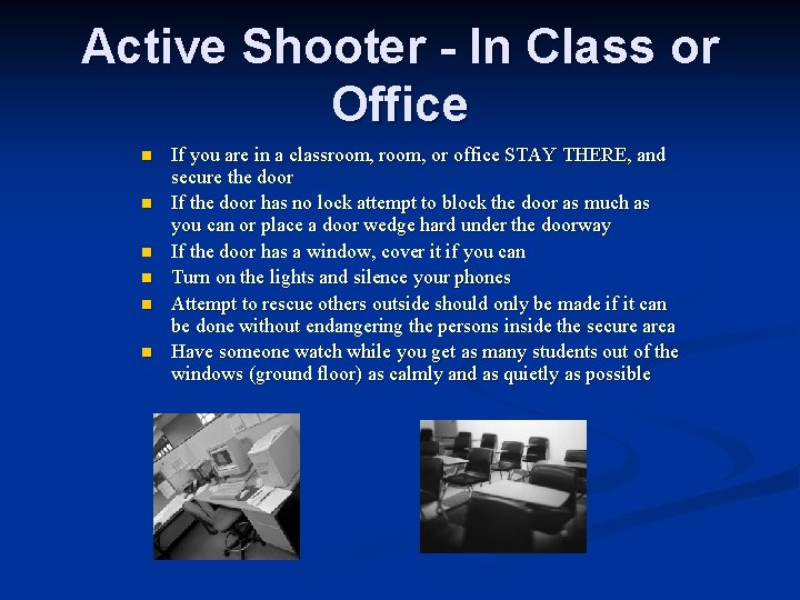 Active Shooter - In Class or Office n n n If you are in