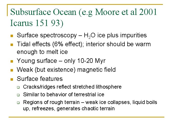 Subsurface Ocean (e. g Moore et al 2001 Icarus 151 93) n n n