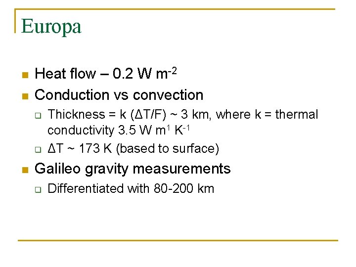 Europa n n Heat flow – 0. 2 W m-2 Conduction vs convection q