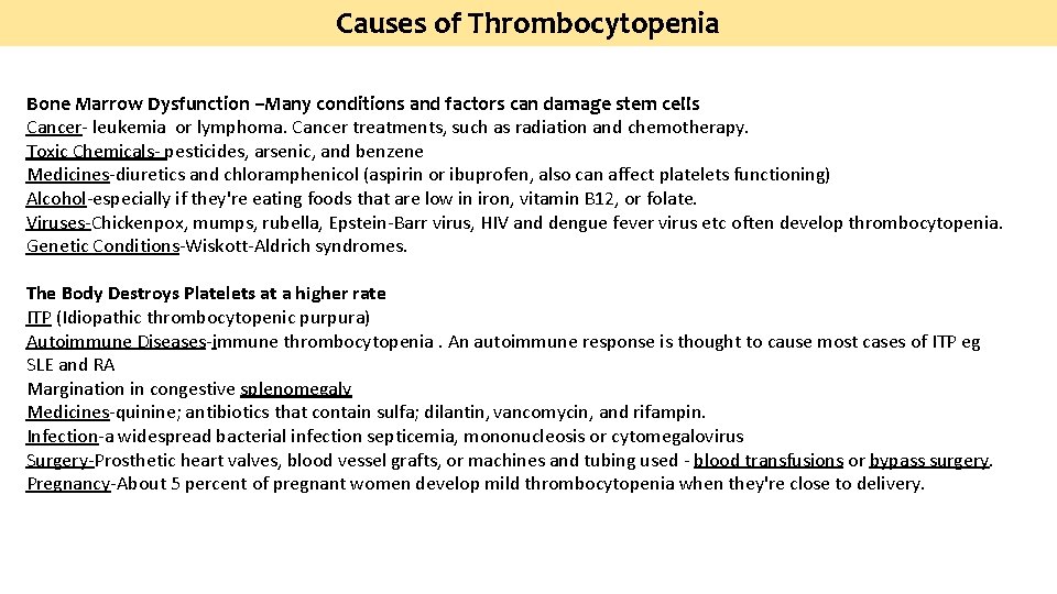 Causes of Thrombocytopenia Bone Marrow Dysfunction –Many conditions and factors can damage stem cells