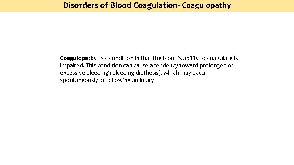 Disorders of Blood Coagulation- Coagulopathy is a condition in that the blood’s ability to