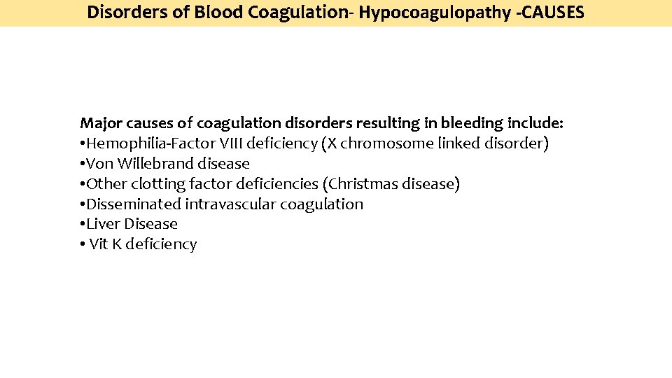Disorders of Blood Coagulation- Hypocoagulopathy -CAUSES Major causes of coagulation disorders resulting in bleeding