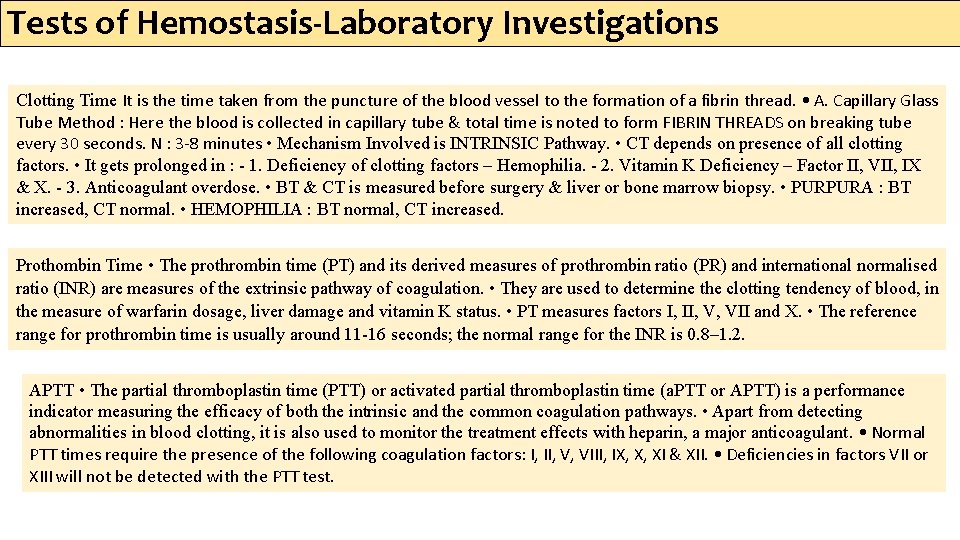 Tests of Hemostasis-Laboratory Investigations Clotting Time It is the time taken from the puncture